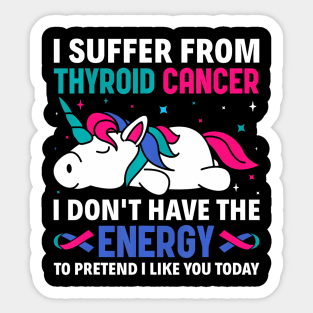 I Suffer From Thyroid Cancer Warrior Warrior Awareness Sticker